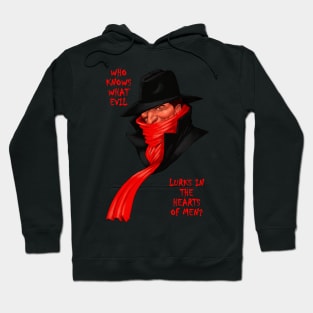 Who Knows What Evil Lurks In The Hearts Of Men? Hoodie